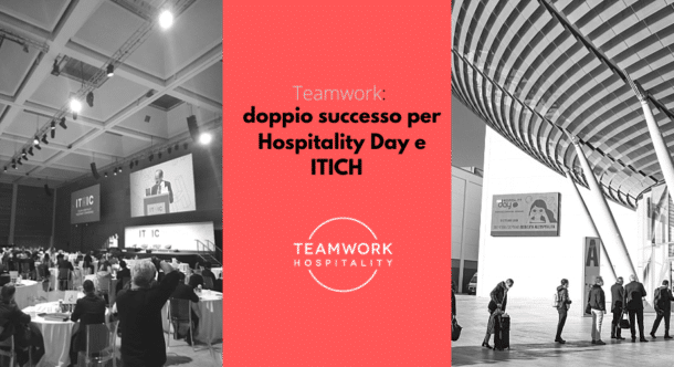 Teamwork: doppio successo per Hospitality Day e ITICH