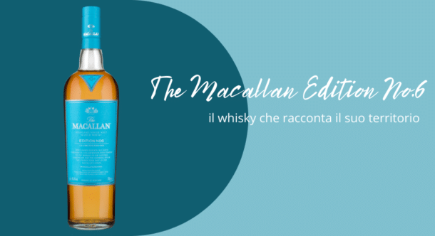 The Macallan Edition No.6, il whisky che racconta il suo territorio