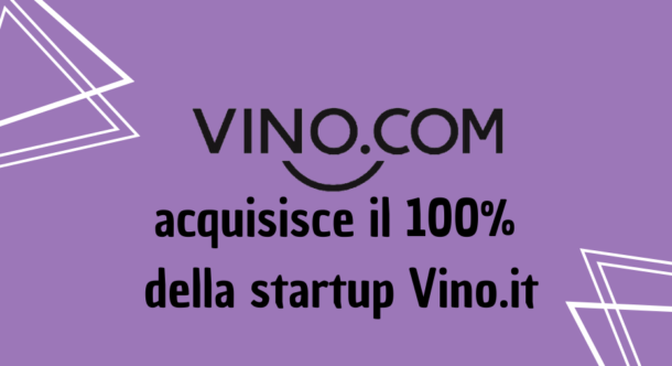 Vino.com acquisisce il 100% della startup Vino.it