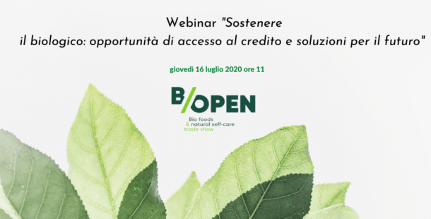B/Open: nuovo webinar sulle opportunità di accesso al credito per l'agricoltura bio
