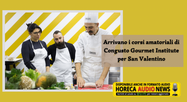 Arrivano I Corsi Amatoriali Di Congusto Gourmet Institute Per San Valentino