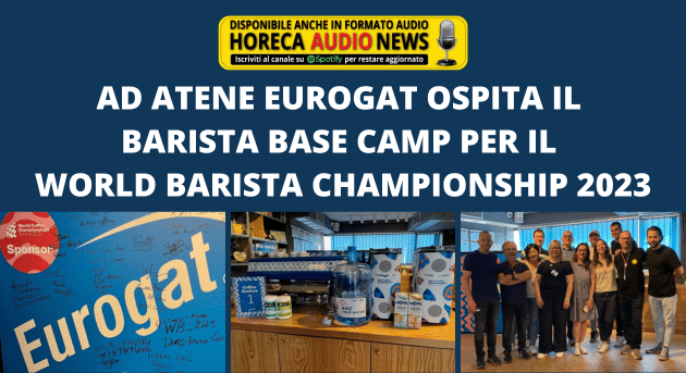 Το Eurogat φιλοξενεί το Barista Base Camp στην Αθήνα για το Παγκόσμιο Πρωτάθλημα Barista 2023