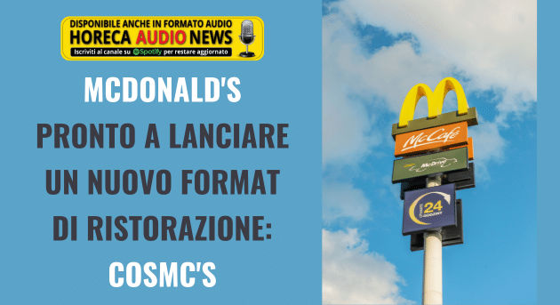 McDonald’s pronto a lanciare un nuovo format di ristorazione: CosMc’s